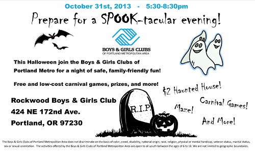 Halloween at Rockwood Boys & Girls Club. Safe, family-friendly fun! $2 Haunted House. carnaval Games. Prizes. Maze and more! Thu Oct 31, 2013 5:30PM-8:30PM. Info here!
