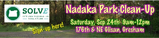 Get Your Green On! SOLVE Beach & Riverside Cleanup at Nadaka! Sat, Sep 24, 2016 9am-12pm. 176th & NE Glisan, Gresham OR. Sign-up here! Get Your Green On! SOLVE Beach & Riverside Cleanup at Nadaka! Sat, Sep 24, 2016 9am-12pm. 176th & NE Glisan, Gresham OR. Sign-up here!