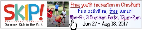 Summer Kids in the Park (SKIP). Free youth recreation in Gresham. Fun activities and free sack lunch! Mon-Fri, 3 Gresham Parks, Noon-2PM. For all kids ages 18 and younger. No registration required, drop in anytime as often as you like. Info here! Summer Kids in the Park (SKIP). Free youth recreation in Gresham. Fun activities and free sack lunch! Mon-Fri, 3 Gresham Parks, Noon-2PM. For all kids ages 18 and younger. No registration required, drop in anytime as often as you like. Info here!