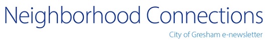 City of Gresham: Neighborhood Connections, December 2014. Find Out What's Happening in and Around Your City. Public Safety information, Community Activities & Events, Training & Workshops, Volunteer Opportunities, and more.